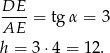  DE--= tg α = 3 AE h = 3⋅ 4 = 12. 