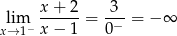  x-+-2- -3- xli→m1− x − 1 = 0− = − ∞ 
