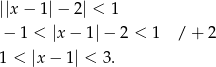 ||x− 1|− 2| < 1 − 1 < |x − 1|− 2 < 1 / + 2 1 < |x − 1| < 3. 