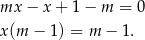 mx − x + 1− m = 0 x(m − 1) = m − 1. 