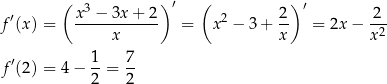  ( 3 ) ′ ( ) ′ f ′(x ) = x-−--3x+--2- = x2 − 3+ 2- = 2x − -2- x x x2 1 7 f ′(2 ) = 4− --= -- 2 2 