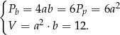 { Pb = 4ab = 6Pp = 6a 2 2 V = a ⋅b = 12. 