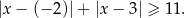 |x− (− 2)|+ |x − 3| ≥ 11. 