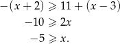 − (x + 2) ≥ 1 1+ (x − 3) − 10 ≥ 2x − 5 ≥ x . 