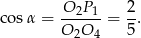 cos α = O-2P1-= 2-. O 2O 4 5 