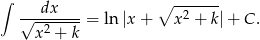∫ dx ∘ ------- √--------= ln |x+ x2 + k|+ C. x2 + k 