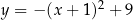  2 y = − (x + 1) + 9 