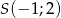 S (− 1 ;2 ) 