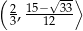 ( 2 15−√-33⟩ 3, 12 