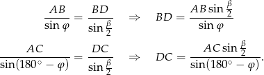  β -AB-- -BD-- AB--sin-2- sinφ = β- ⇒ BD = sin φ sin 2 AC DC AC sin β -------∘------ = ----β ⇒ DC = -------∘--2--. sin(180 − φ ) sin 2- sin (1 80 − φ) 