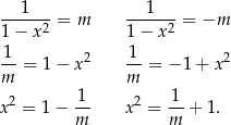  --1----= m ---1---= −m 1− x 2 1 − x 2 1- 2 -1 2 m = 1− x m = −1 + x 1 1 x 2 = 1− -- x2 = --+ 1. m m 