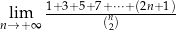  1+3+-5+7+⋅⋅⋅+(2n+1) nl→im+∞ (n2) 