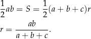1ab = S = 1-(a+ b+ c)r 2 2 ---ab---- r = a+ b+ c. 