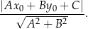 |Ax-0-+-By-0 +-C|- √ --2----2- . A + B 