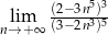  (2−-3n5)3- nl→im+∞ (3− 2n3)5 