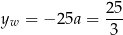  25 yw = − 25a = --- 3 
