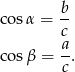  b- cos α = c a cos β = --. c 
