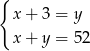 { x + 3 = y x + y = 52 