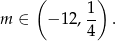 ( ) m ∈ − 1 2, 1 . 4 