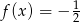  1 f(x ) = − 2 