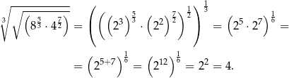 ∘ ------------ ( ) 1 ∘ (--5---7)- ( ( ) 53 ( )72) 12 3 ( ) 16 3 83 ⋅42 = ( 23 ⋅ 22 ) = 25 ⋅27 = ( )1 ( )1 5+ 7 6 12 6 2 = 2 = 2 = 2 = 4. 