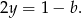 2y = 1− b. 