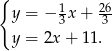 { 1 26 y = − 3 x+ 3 y = 2x + 11. 