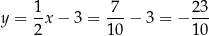 y = 1-x− 3 = -7-− 3 = − 23- 2 10 10 