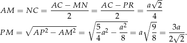  √ -- AC − MN AC − P R a 2 AM = NC = -----------= ----------= ----- 2 ∘ -----2--- ∘ -4 ∘ ---2-------2- 5-2 a2- 9- -3a-- PM = AP − AM = 4a − 8 = a 8 = 2√ 2-. 