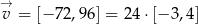 → v = [− 72,96] = 24 ⋅[− 3,4] 