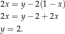 2x = y− 2(1− x) 2x = y− 2+ 2x y = 2 . 