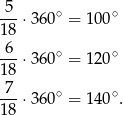 5--⋅360∘ = 1 00∘ 18 6 ∘ ∘ 18-⋅360 = 1 20 7--⋅360∘ = 1 40∘. 18 