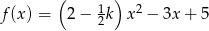  ( 1 ) 2 f(x) = 2− 2k x − 3x + 5 