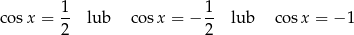  1- 1- cosx = 2 lub co sx = − 2 lub co sx = − 1 