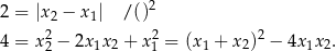 2 = |x2 − x1| / ()2 2 2 2 4 = x 2 − 2x 1x2 + x1 = (x1 + x2) − 4x1x2. 