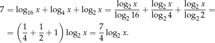 7 = lo g x + log x+ lo g x = log-2x-+ log2x-+ log2-x = 16 4 2 log21 6 log2 4 log2 2 ( 1 1 ) 7 = -+ --+ 1 log 2x = -log 2x. 4 2 4 