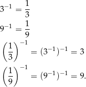 3− 1 = 1- 3 − 1 1- 9 = 9 ( ) −1 1- = (3− 1)−1 = 3 3 ( ) −1 1- = (9− 1)−1 = 9. 9 