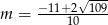  √--- −-11+2-109 m = 10 