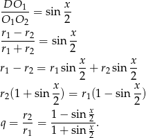 DO--1- x- O O = sin 2 1 2 r1 −-r2-= sin x- r1 + r2 2 x- x- r1 − r2 = r1 sin 2 + r2 sin 2 x- x- r2(1 + sin 2) = r1(1 − sin 2) x q = r2 = 1−--sin-2. r1 1+ sin x2 