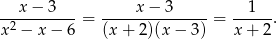  x− 3 x− 3 1 -2---------= ---------------= -----. x − x − 6 (x + 2)(x − 3) x + 2 