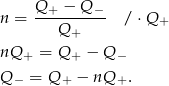  Q + − Q − n = ---------- / ⋅Q + Q + nQ + = Q + − Q − Q − = Q + − nQ + . 