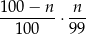 100-−-n-⋅ n-- 100 99 