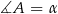 ∡A = α 