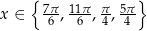  { } x ∈ 7π6-, 11π6-, π4-, 54π 