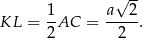  √ -- 1- a--2- KL = 2AC = 2 . 