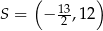  ( 13 ) S = − 2 ,12 