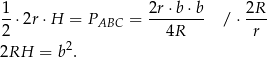 1 2r ⋅b⋅b 2R --⋅2r⋅H = PABC = -------- / ⋅--- 2 4R r 2RH = b 2. 