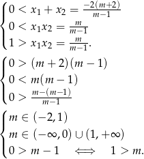 ( −2(m+ 2) |{ 0 < x1 + x2 = --m−1--- 0 < x1x 2 = -m-- |( m−m-1 1 > x1x 2 = m− 1. (| 0 > (m + 2)(m − 1 ) { 0 < m (m − 1) |( 0 > m-−(m−-1) ( m −1 |{ m ∈ (−2 ,1) | m ∈ (−∞ ,0 )∪ (1,+ ∞ ) ( 0 > m − 1 ⇐ ⇒ 1 > m . 