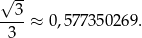 √ -- --3- 3 ≈ 0,5773 50269. 