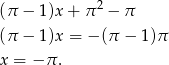 (π − 1 )x+ π2 − π (π − 1 )x = − (π − 1)π x = − π . 